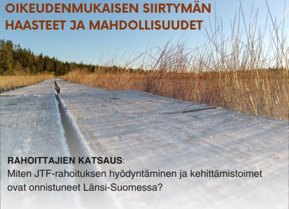 Oikeudenmukaisen siirtymän haasteet ja mahdollisuudet Länsi-Suomessa: JTF-rahoittajien näkökulma