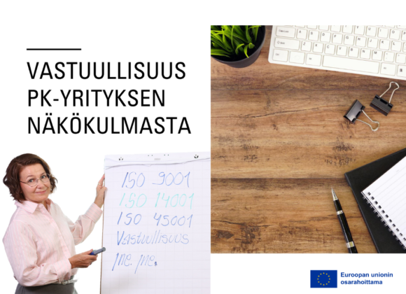 ISO-standardit pk-yrityksessä tukevat vastuullisuustyötä (ISO 9001, ISO 14001 ja ISO 45001)