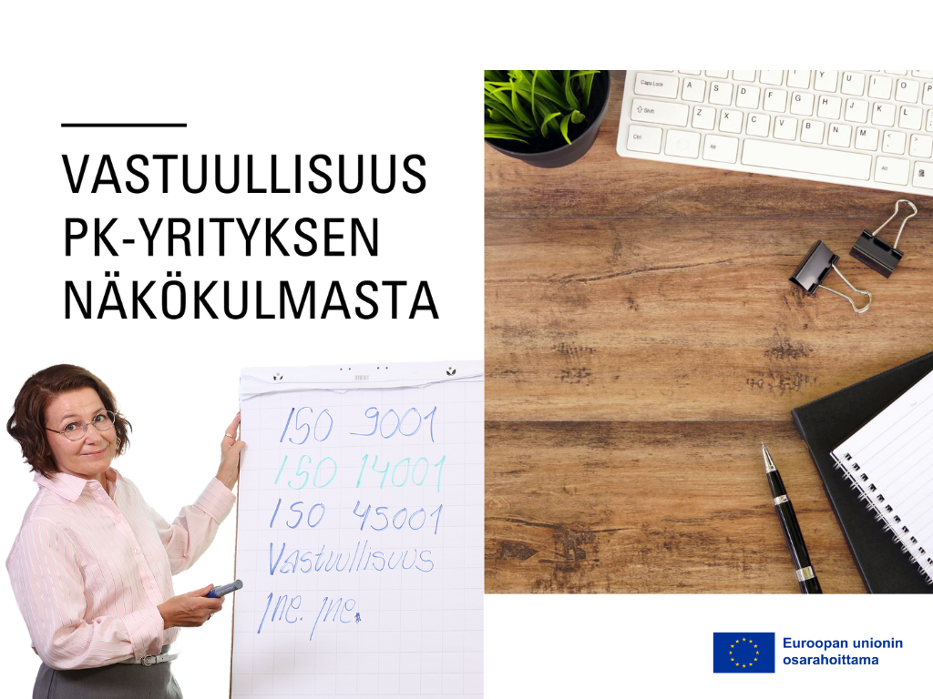 ISO-Standardit Artikkelikuva 1024 x 768 ISO-standardit pk-yrityksessä tukevat vastuullisuustyötä (ISO 9001, ISO 14001 ja ISO 45001)