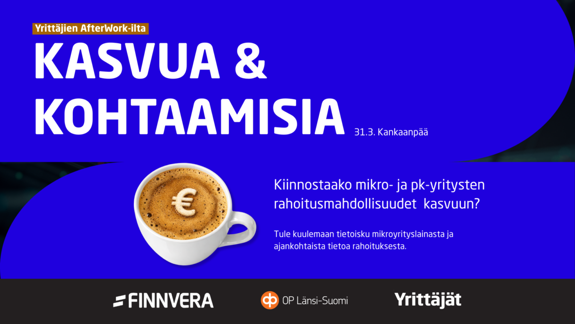 Kasvua ja kohtaamisia (2000 x 1125 px) Kasvua ja kohtaamisia - yrittäjien afterwork-tilaisuus Kankaanpäässä 31.3.2026 Ravintola Facessa.