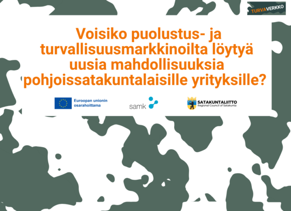 Voisiko puolustus- ja turvallisuusmarkkinoilta löytyä uusia mahdollisuuksia pohjoissatakuntalaisille yrityksille? 