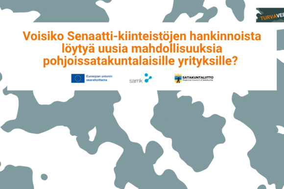 Senaattikiinteistöjen hankinnat Turvaverkko Voisiko Senaatti-kiinteistöjen hankinnoista löytyä uusia mahdollisuuksia pohjoissatakuntalaisille yrityksille?