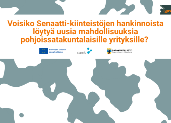 Voisiko Senaatti-kiinteistöjen hankinnoista löytyä uusia mahdollisuuksia pohjoissatakuntalaisille yrityksille?